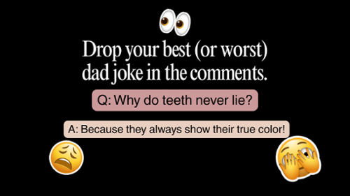 Dental dad joke graphic asking why teeth never lie with groaning emoji reactions